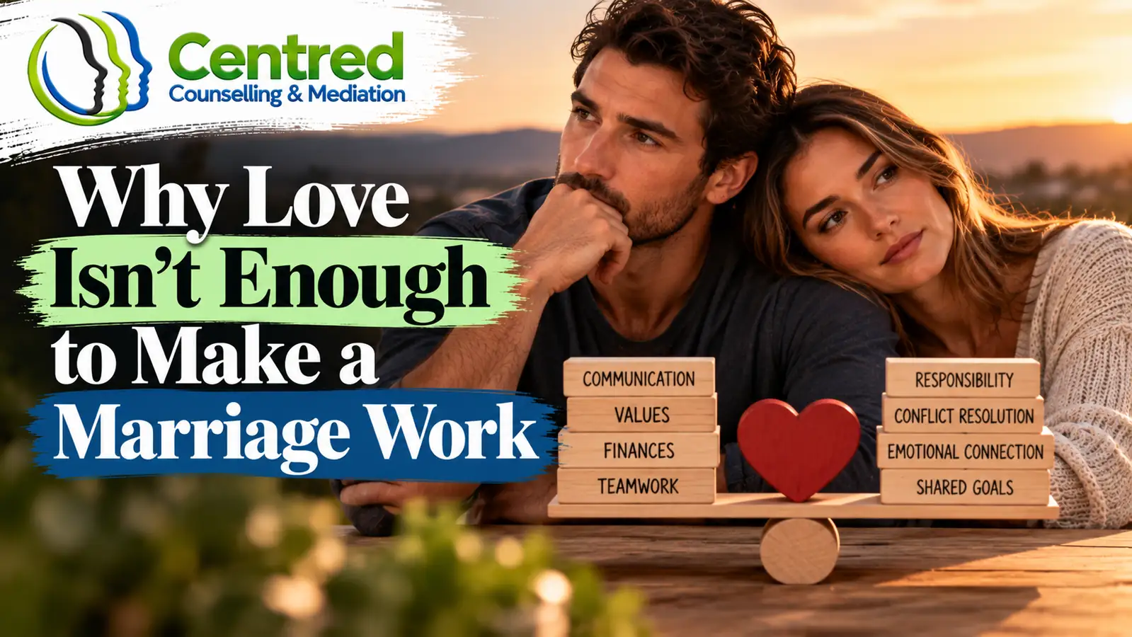 Why Love Isn’t Enough for a Successful Marriage | Premarital Counselling