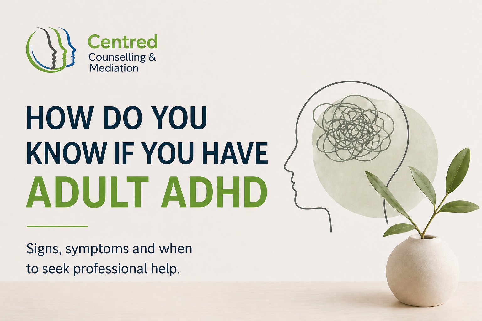Do I Have ADHD? Understanding Adult Symptoms & Signs